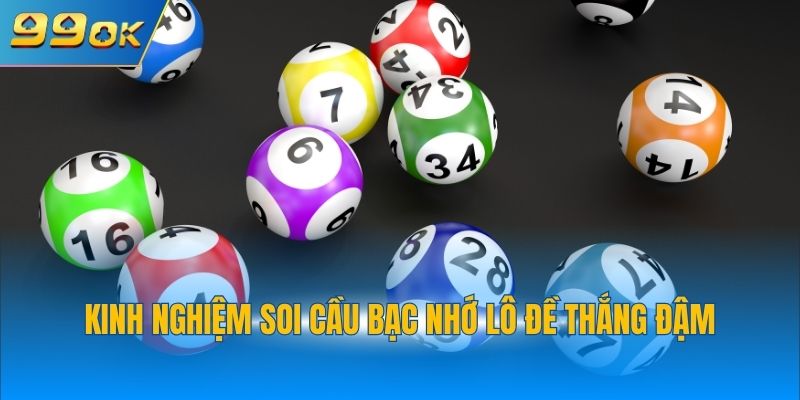 Soi Cầu Bạc Nhớ Lô Đề - Chiến Thuật Đánh Xổ Số Hiệu Quả 2025 3 Kinh nghiệm soi cầu bạc nhớ lô đề thắng đậm